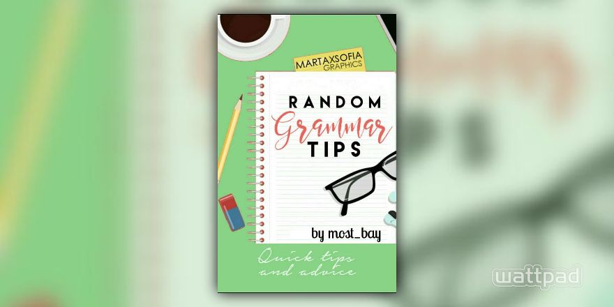 Random Grammar Tips (Book 3) - F.A.N.B.O.Y.S - Wattpad
