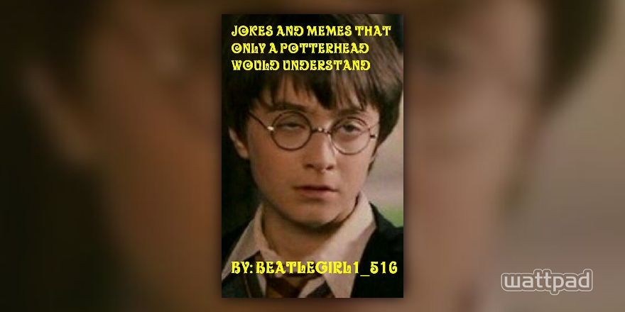 Harry Potter No Wattpad - Meme Potterhead - Wattpad