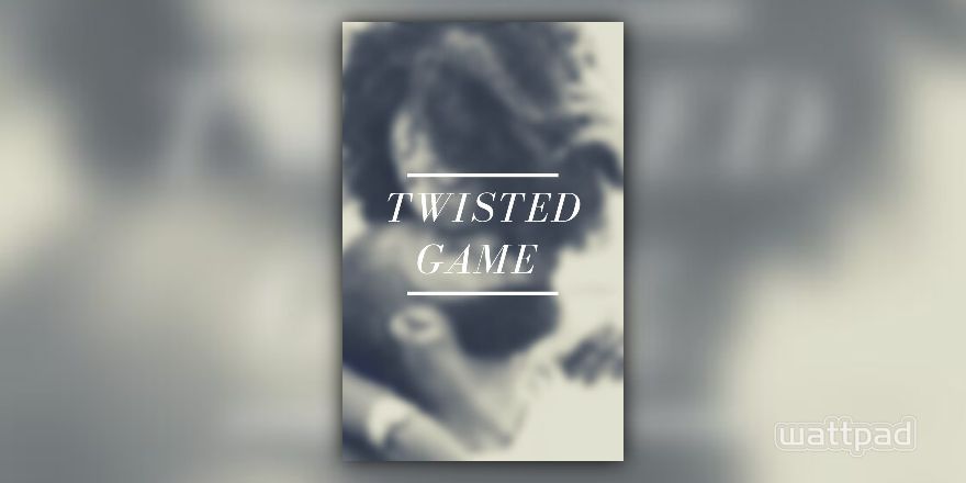 twisted games - proseccoproblems - Wattpad