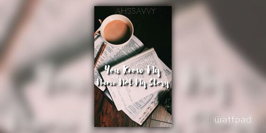 You Know My Name Not My Story, A Collection of Poems