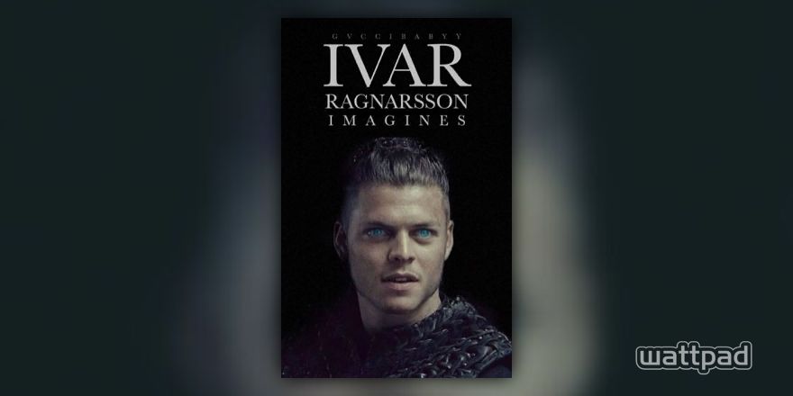 VIKINGS IMAGINES - Imagine Ivar is possessive of you. - Wattpad