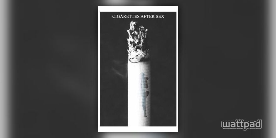 Cigarettes After Sex Truly Wattpad