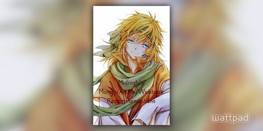 Midnight's Manga/Anime/Webtoon Recommendations - Number24 - Wattpad