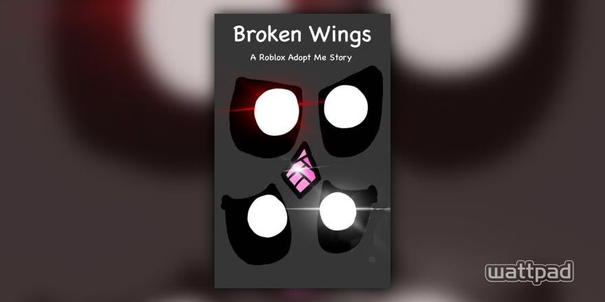 Broken Wings A Roblox Adopt Me Story Chapter 1 Wattpad - adopt me banner roblox