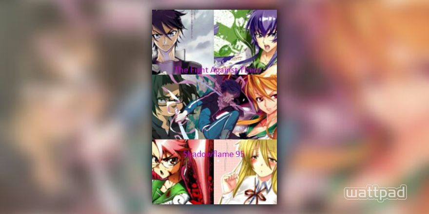 The Fight Against Them (Highschool of the Dead x OC) - Just Another Fanfic  Writer - Wattpad