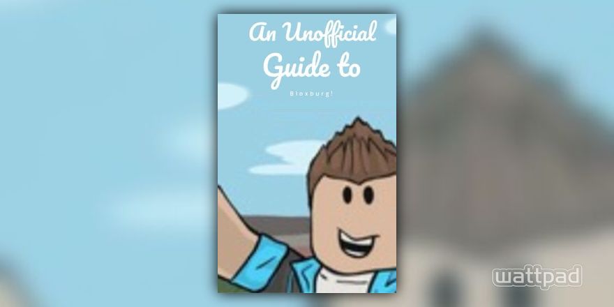 An Unofficial Guide To The World Of Bloxburg Thanks Wattpad - happier id roblox bloxburg