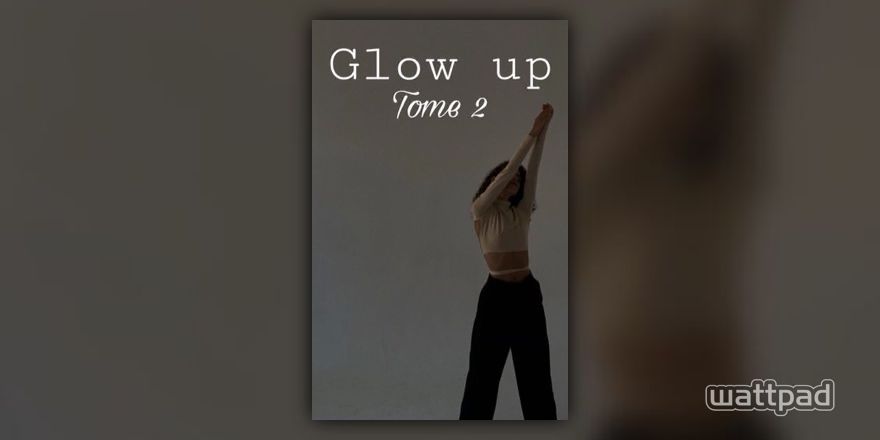 Glow Up - Guide d'évolution physique et mental - Saturne ou Jenna - Wattpad
