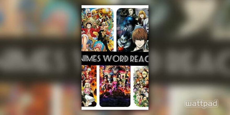 Word Animes React - Antes de Tudo - Wattpad