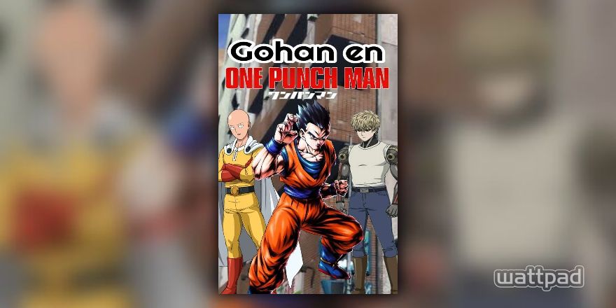 Gohan en One Punch Man - Capítulo 5 - Wattpad