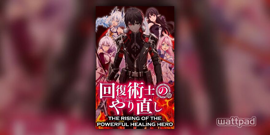 The Rising of the Powerful Healing Hero (Redo of Healer X OP Male Reader) -  Maki - Wattpad