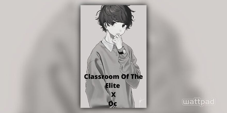 Classroom of the Elite: Reader's Point of View - Prologue - Wattpad