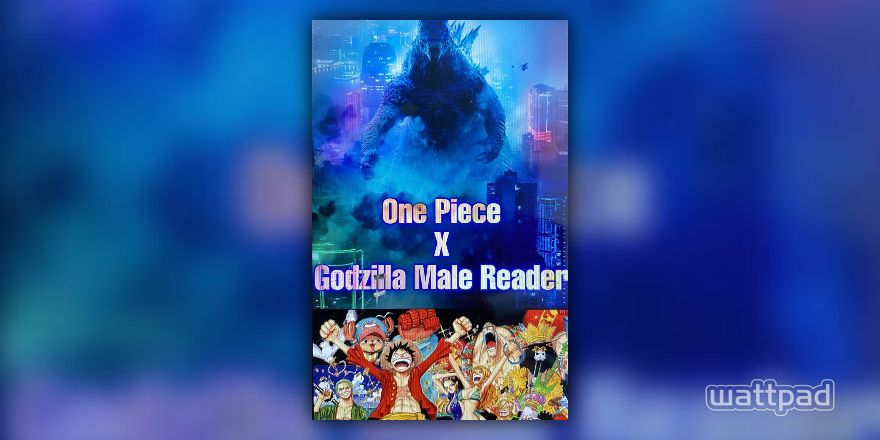 Rise of a King - One Piece X Godzilla Male Reader - yDave - Wattpad