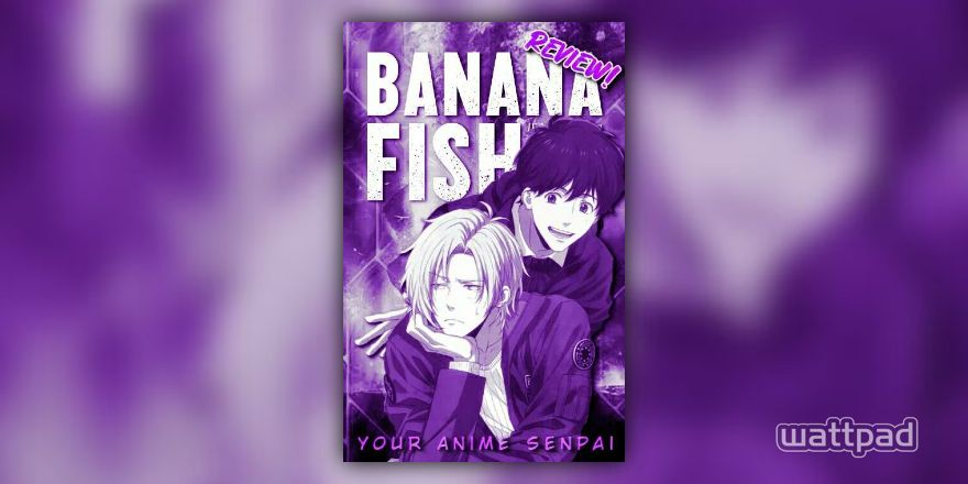 Yay or Nay: Banana Fish (Anime)