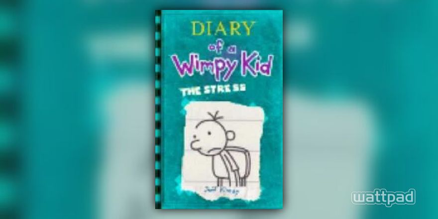 diary of a wimpy kid the stress - new book sneak peek diary of a wimpy kid  - Wattpad