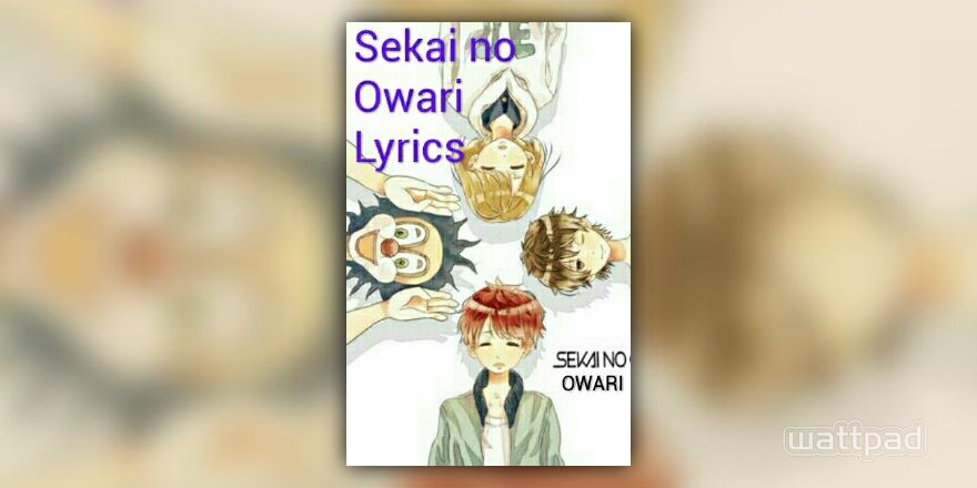 Sekai No Owari Letras Anti Hero Wattpad