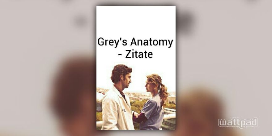 Greys Anatomy Zitate 7 Wattpad
