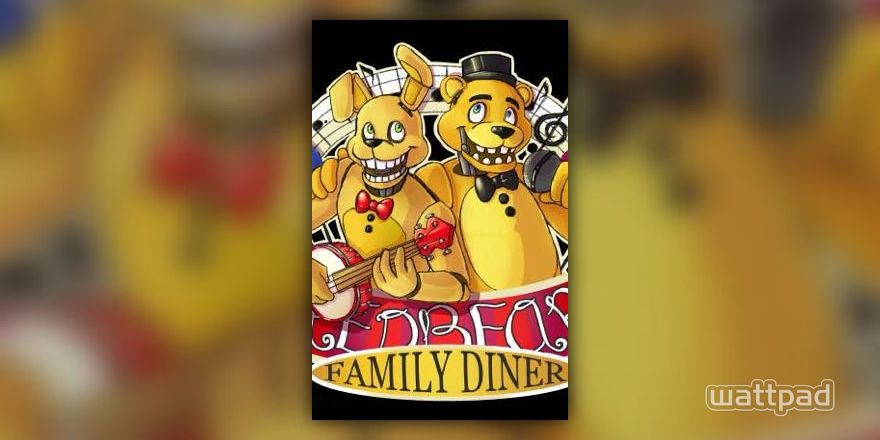 FredBear and friends family diner - 9 - Wattpad