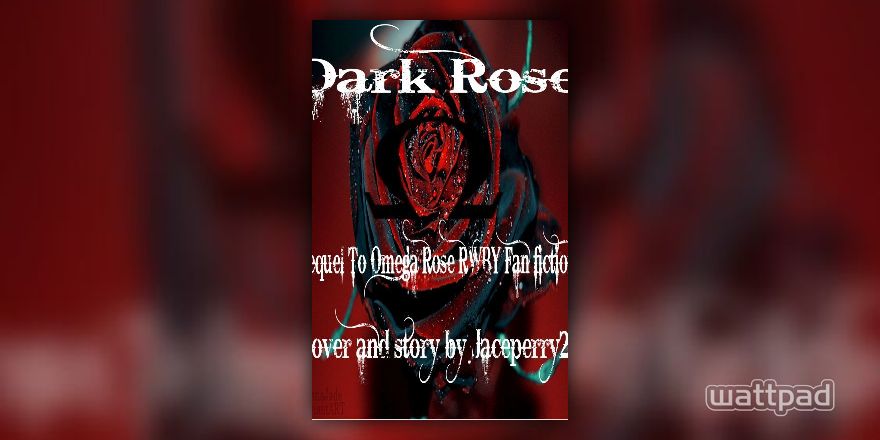 Popular Dark Rose Fanfiction Stories