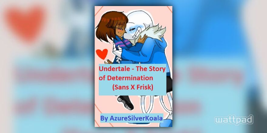 Undertale The Story Of Determination Sans X Frisk A N - sans i roblox game it like fairy tale or undertale meet