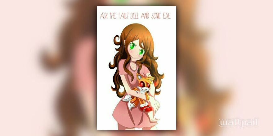 Sonic.exe And Tails Doll : a Demon's Love Rp - multi/universal-guardian  veriana - Wattpad