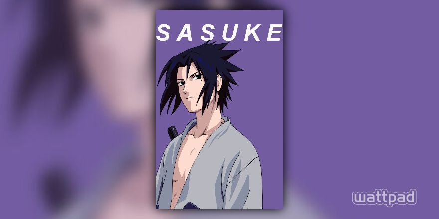 POSSESIVE- Sasuke Uchiha - (ADAPTAÇÃO) - CAST THE BEGINNNG - Wattpad