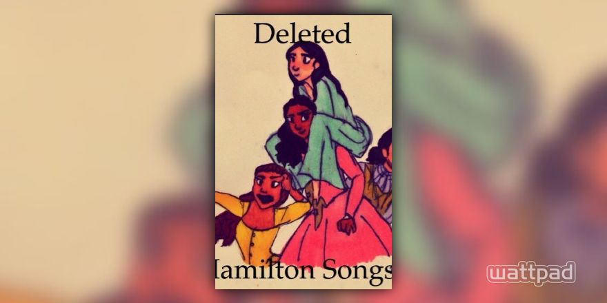 Deleted Hamilton Songs Dear Theodosia Reprise Wattpad - 