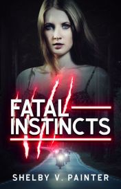 Fatal Instincts (Book 1 the Fatal Trilogy Series)