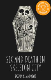 Sex and Death in Skeleton City