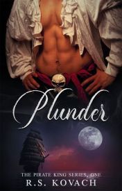 Plunder (The Pirate King Series Book 1)