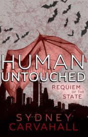 Human Untouched: Requiem of the State (Sequel to Human Untouched)