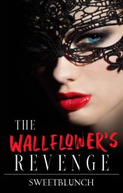 The Wallflower's Revenge