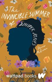 The Invincible Summer of Juniper Jones (Wattpad Books Edition)