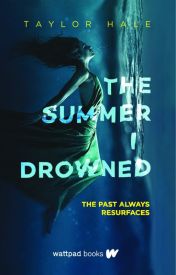 The Summer I Drowned (Wattpad Books Edition)